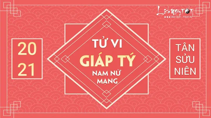 Tử Vi Giáp Tý 2021 Nam Mạng Tử Vi Giáp Tý 2021 Nam Mạng